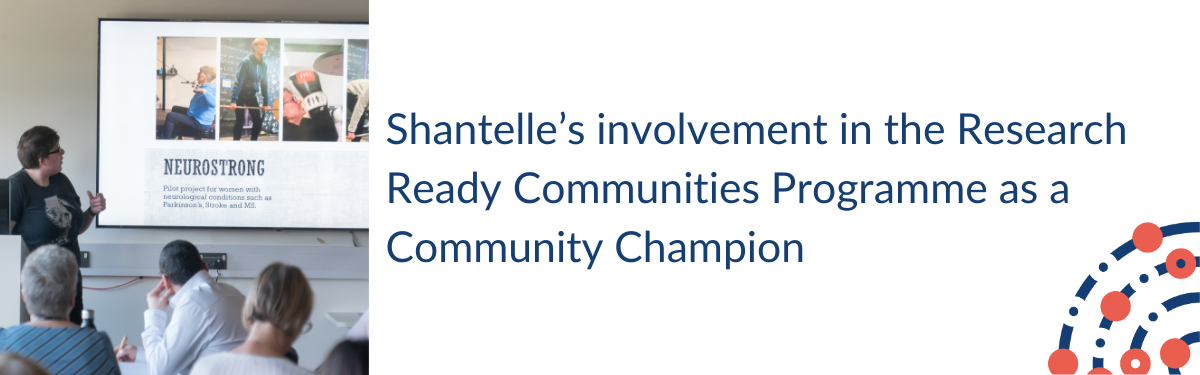 Shantelle’s story: Involvement in the Research Ready Communities programme